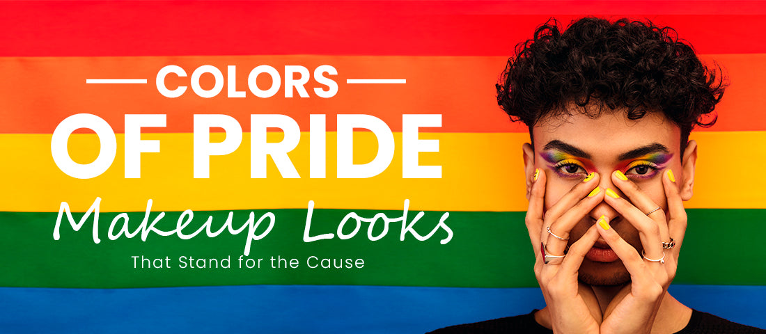 Colours of Pride: Makeup Looks that Stand for the Cause