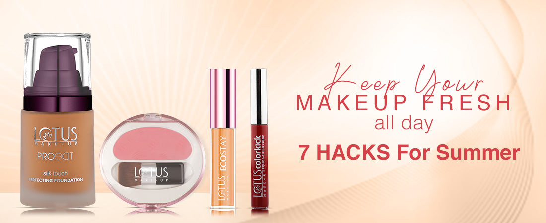 Keep Your Makeup Fresh All Day: 7 Hacks for Summer