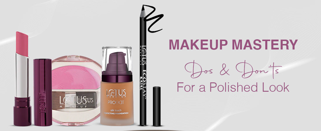 Makeup Mastery: Dos and Don'ts for a Polished Look