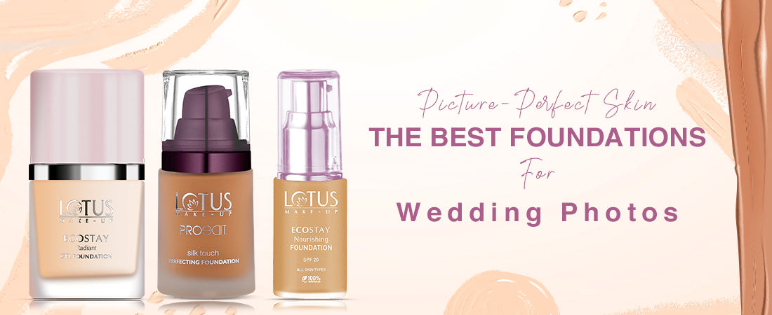Picture-Perfect Skin: The Best Foundations for Wedding Photos