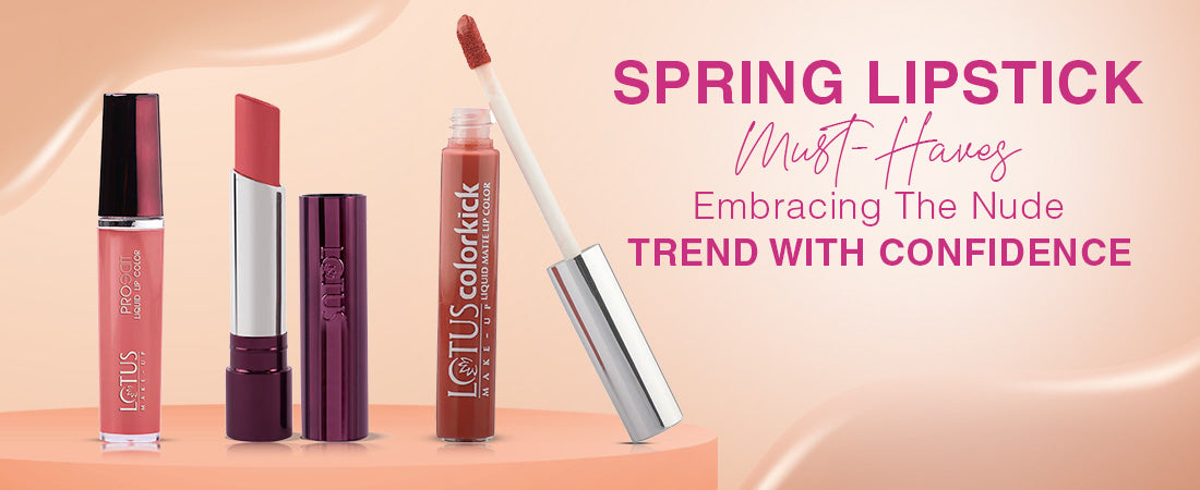 Spring Lipstick Must Haves: Embracing the Nude Trend with Confidence