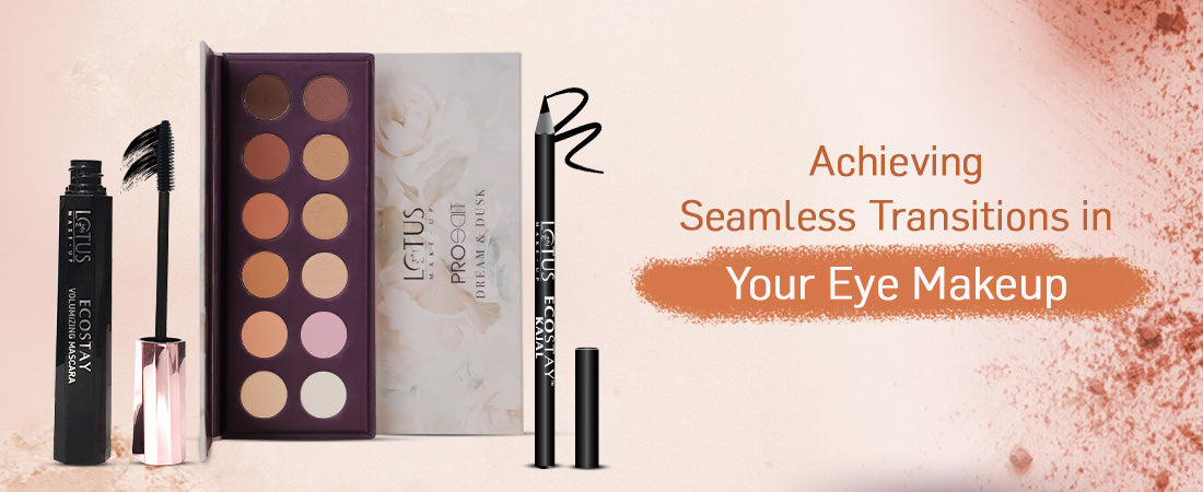 Achieving Seamless Transitions in Your Eye Makeup