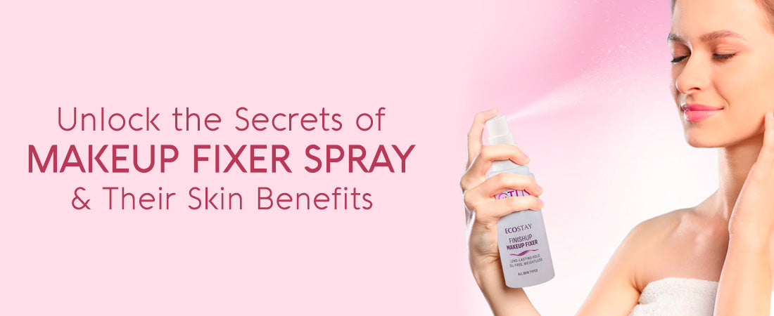 Unlock the Secrets of Makeup Fixer Sprays and Their Skin Benefits