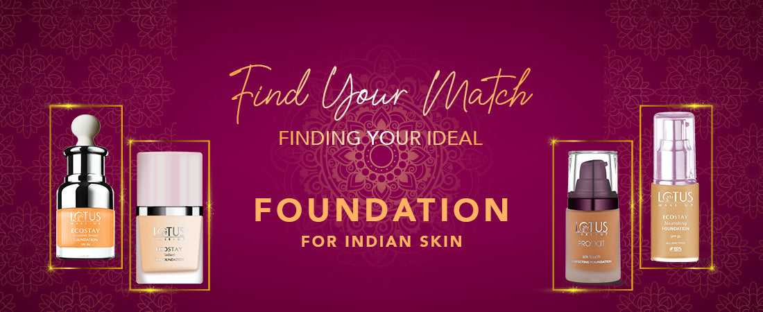 Find your Match: Finding Your Ideal Foundation for Indian Skin