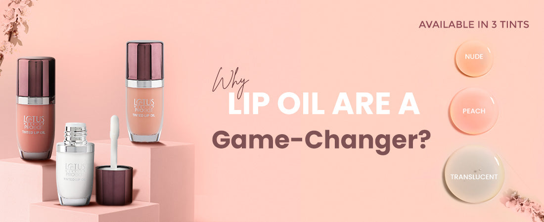 Why Are Lip Oils A Game-Changer?