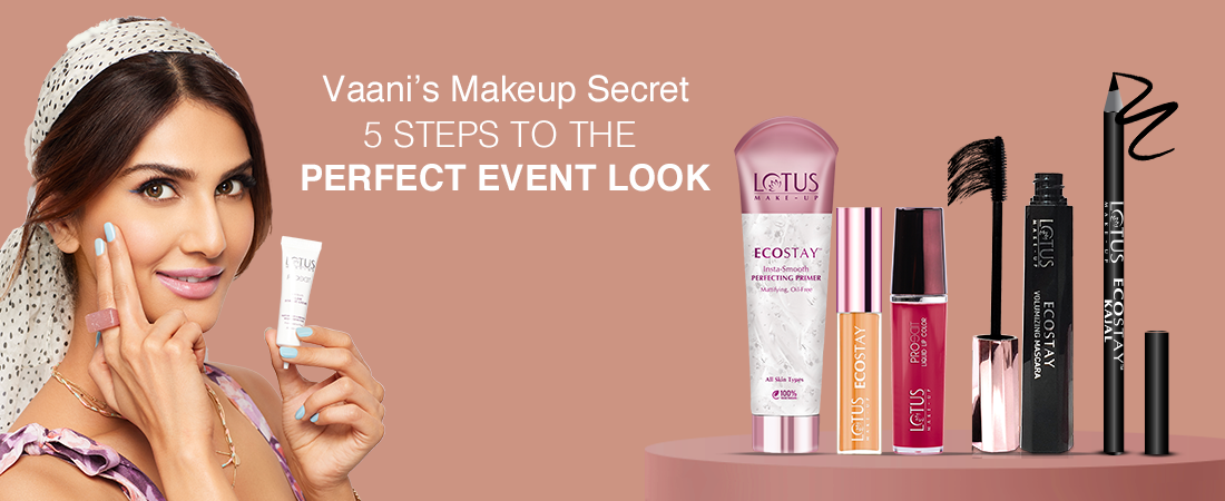 Vaani's Makeup Secrets: 5 Steps to the Perfect Event Look