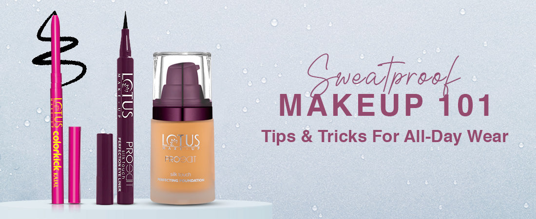 Sweatproof Makeup 101: Tips and Tricks for All-Day Wear